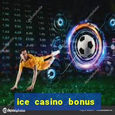 ice casino bonus 25 euro